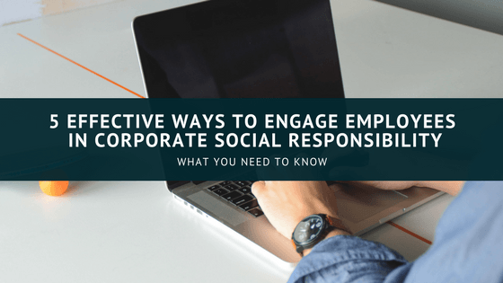 Powerful And Effective Ways for Employee Engagement in CSR