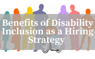 Top 4 Benefits of Having Disability Inclusion as a Hiring Strategy.