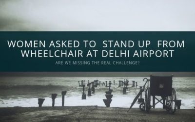 Woman Asked To ‘Stop Drama’ and Stand Up From Wheelchair at Delhi Airport: Are we missing the real challenge?