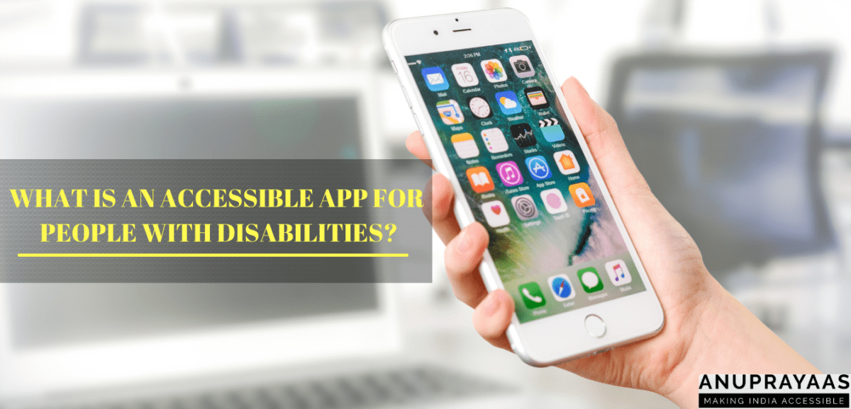 Accessibility apps for the people with disabilities What is an accessible app for people with disabilities