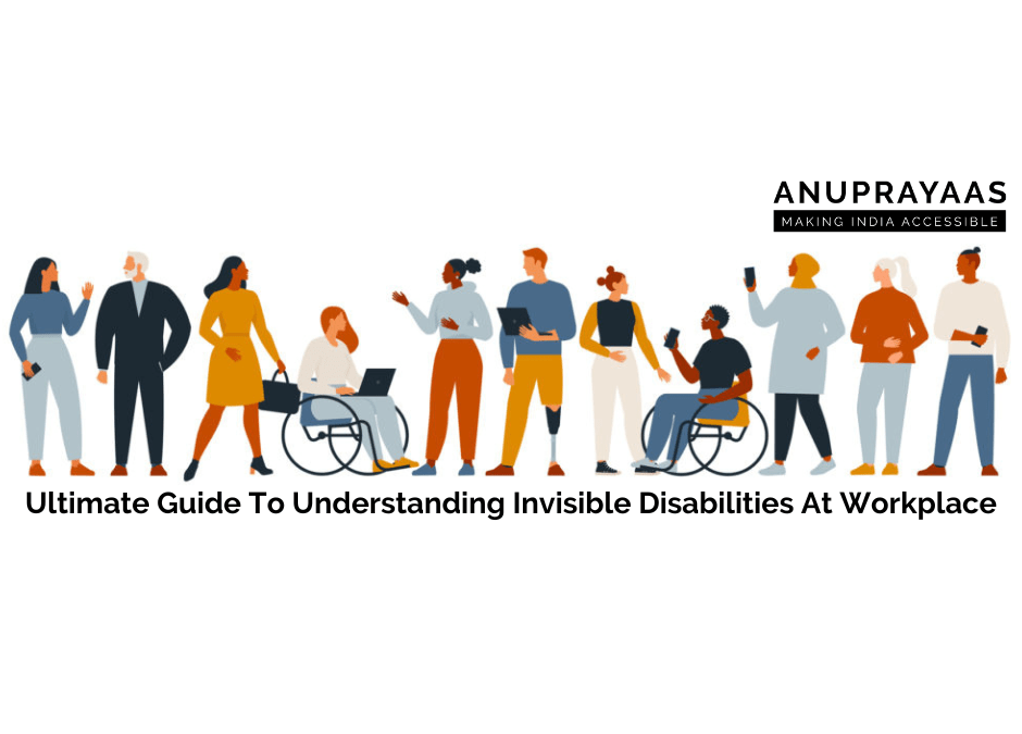 Ultimate Guide To Understanding Invisible Disabilities At Work
